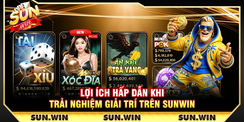 SUNWIN【Sun Win】Link Trang Chủ Sun.Win Chuẩn Hãng Chính Thức 17 Lợi ích hấp dẫn khi trải nghiệm giải trí trên Sunwin
